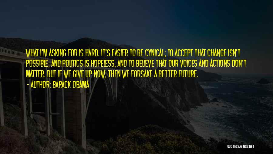 It's Hard Now Quotes By Barack Obama