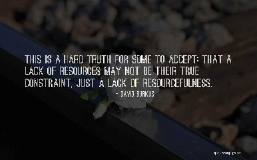 It's Hard To Accept The Truth Quotes By David Burkus