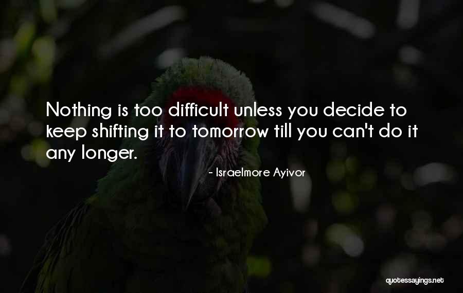 It's Hard To Decide Quotes By Israelmore Ayivor It's Hard To Decide Quotes By Israelmore Ayivor