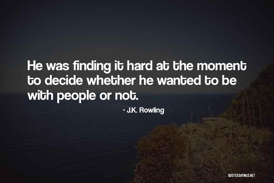 It's Hard To Decide Quotes By J.K. Rowling It's Hard To Decide Quotes By J.K. Rowling