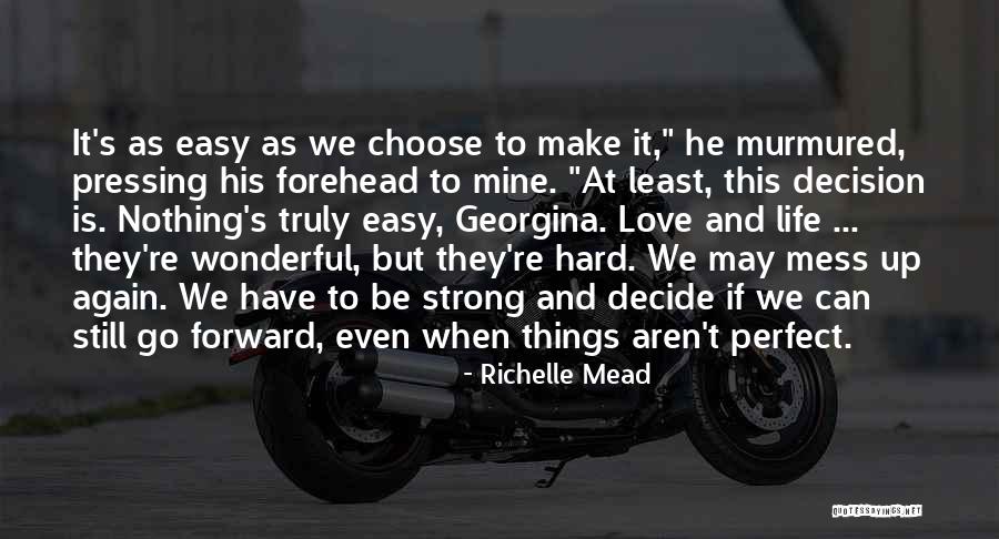 It's Hard To Decide Quotes By Richelle Mead It's Hard To Decide Quotes By Richelle Mead