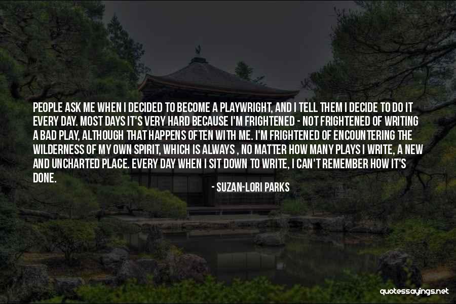 It's Hard To Decide Quotes By Suzan-Lori Parks It's Hard To Decide Quotes By Suzan-Lori Parks