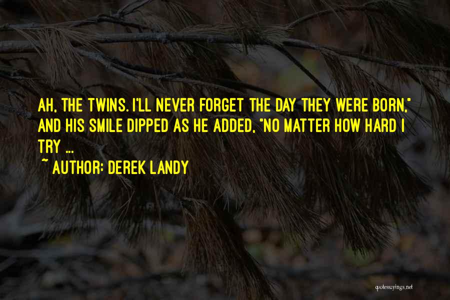 It's Hard To Forget The Past Quotes By Derek Landy
