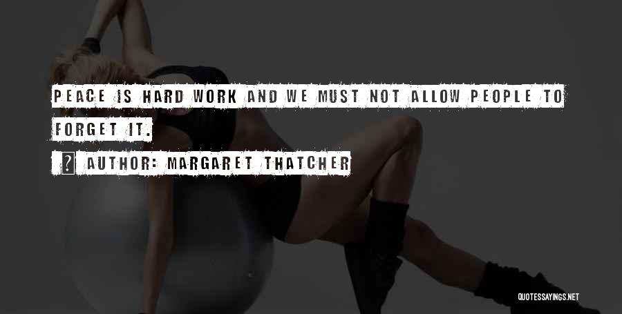 It's Hard To Forget The Past Quotes By Margaret Thatcher