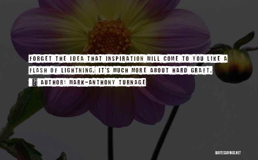 It's Hard To Forget The Past Quotes By Mark-Anthony Turnage