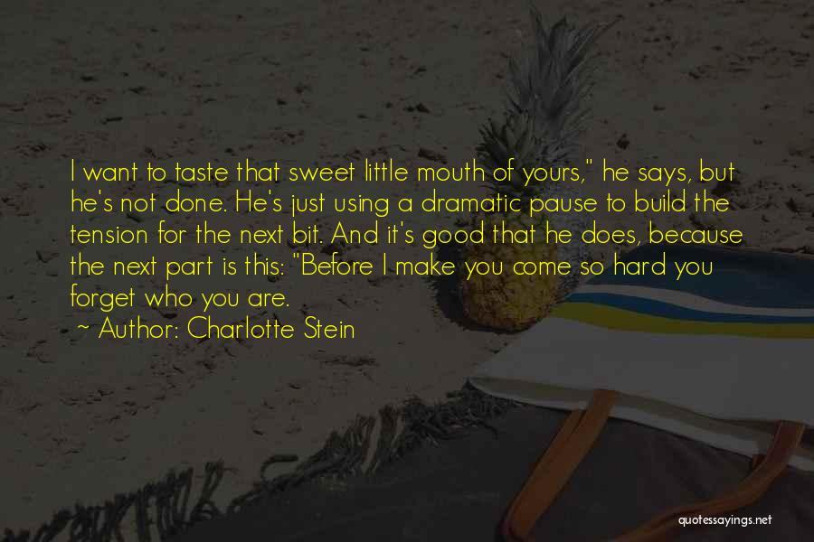 It's Hard To Forget You Quotes By Charlotte Stein