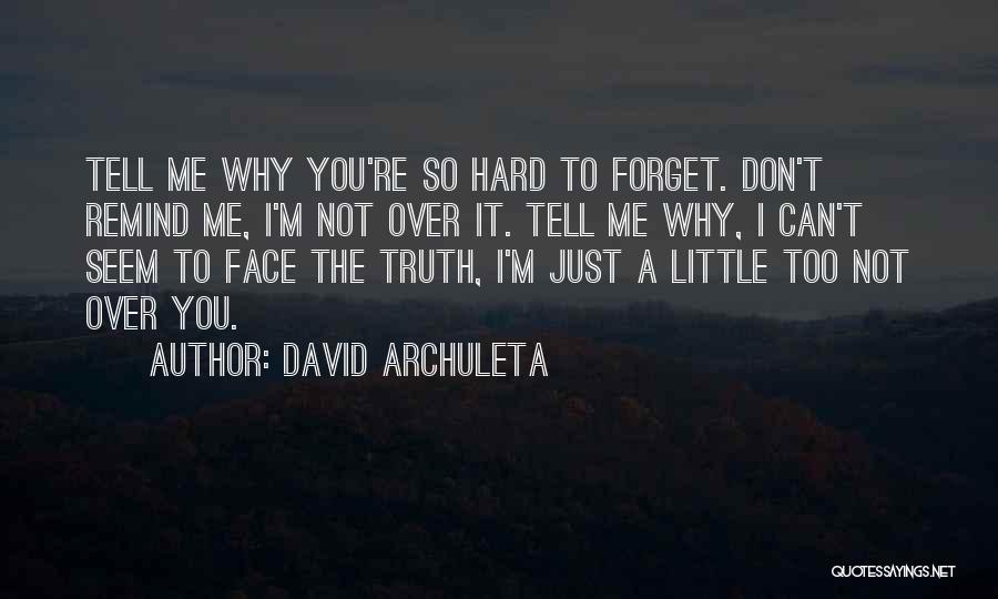 It's Hard To Forget You Quotes By David Archuleta