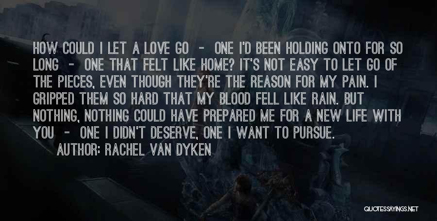 It's Hard To Let Go Quotes By Rachel Van Dyken