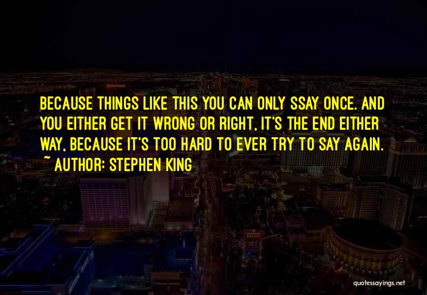 It's Hard To Love You Quotes By Stephen King