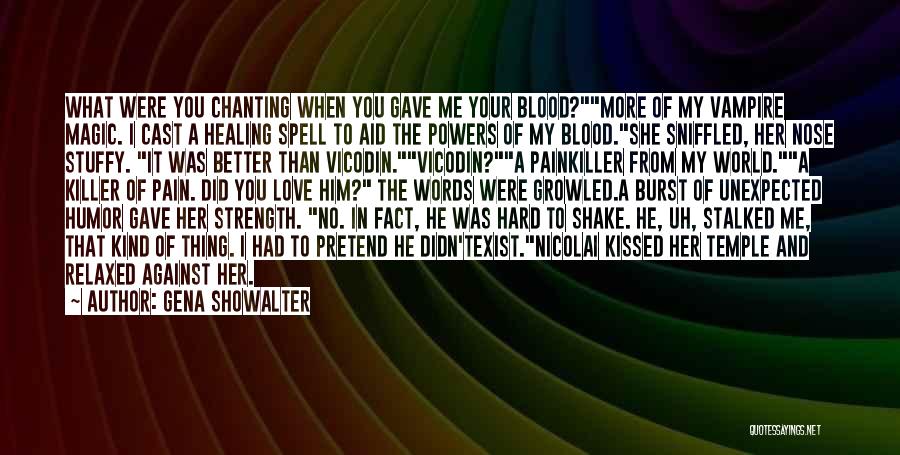 It's Hard To Pretend That I'm Okay Quotes By Gena Showalter