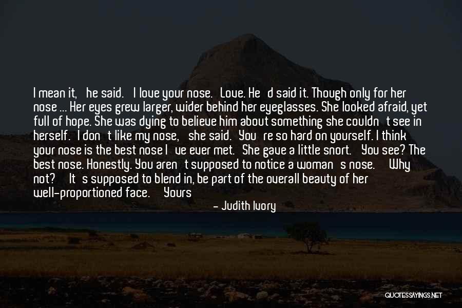 It's Hard To See You With Her Quotes By Judith Ivory It's Hard To See You With Her Quotes By Judith Ivory