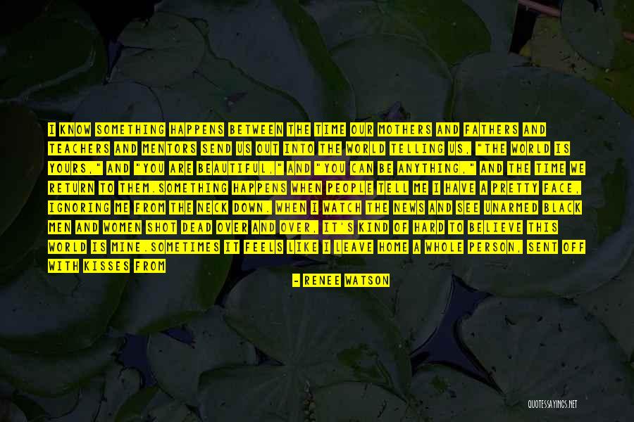 It's Hard To See You With Her Quotes By Renee Watson It's Hard To See You With Her Quotes By Renee Watson