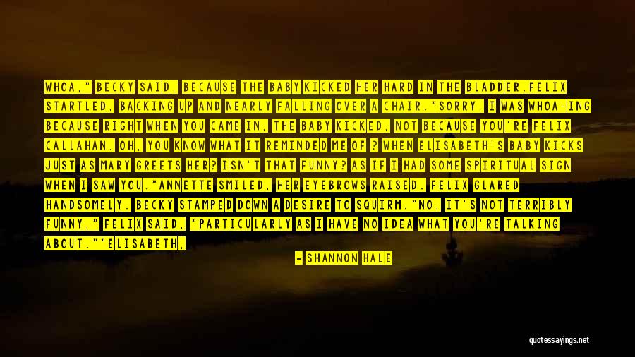 It's Hard To See You With Her Quotes By Shannon Hale It's Hard To See You With Her Quotes By Shannon Hale
