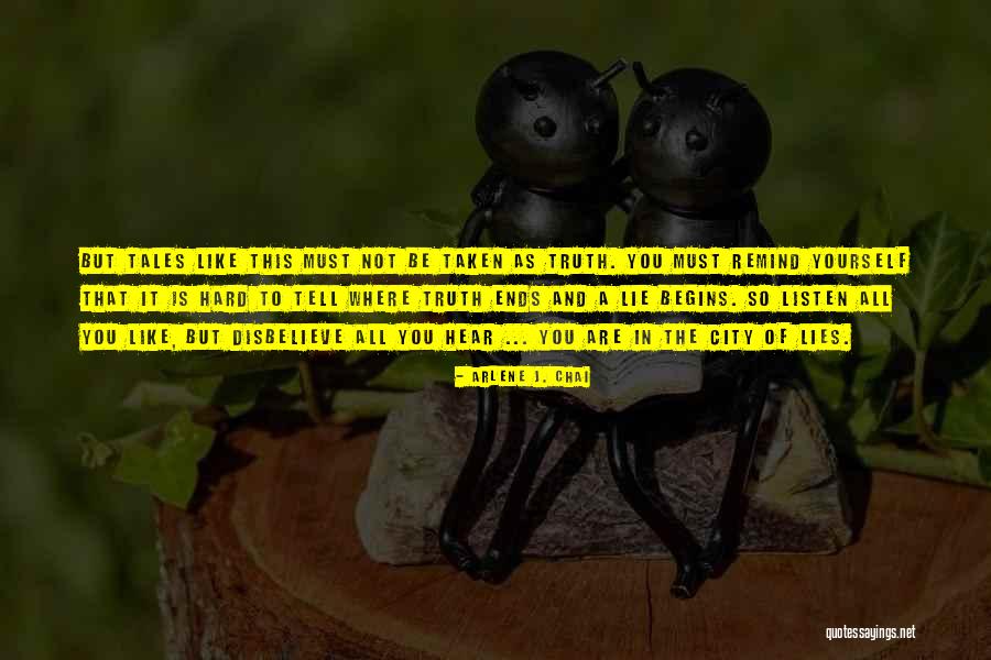It's Hard To Tell The Truth Quotes By Arlene J. Chai It's Hard To Tell The Truth Quotes By Arlene J. Chai