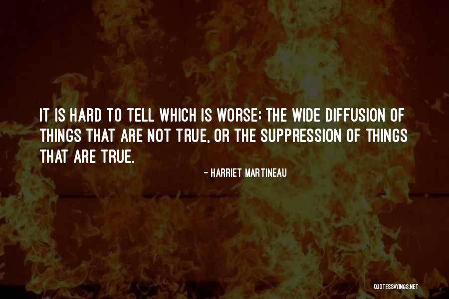 It's Hard To Tell The Truth Quotes By Harriet Martineau It's Hard To Tell The Truth Quotes By Harriet Martineau