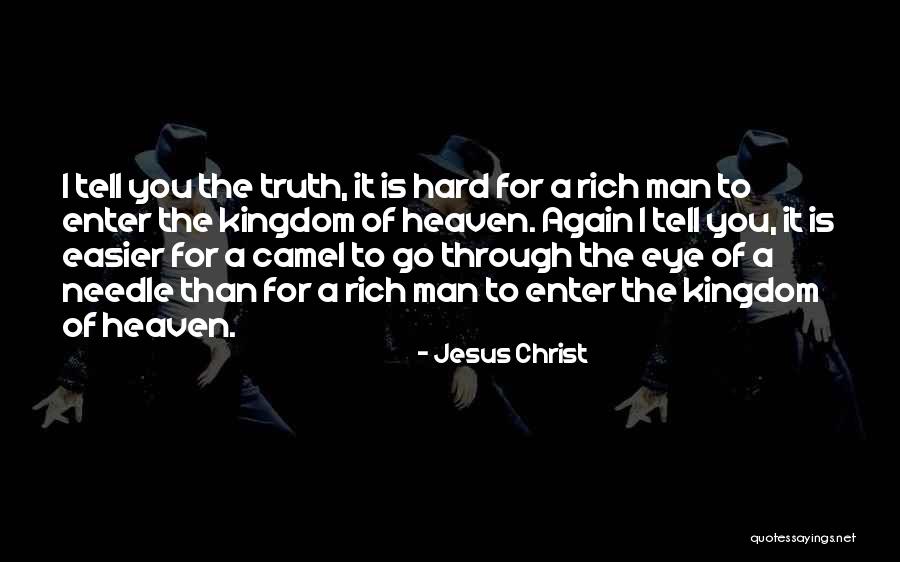 It's Hard To Tell The Truth Quotes By Jesus Christ It's Hard To Tell The Truth Quotes By Jesus Christ