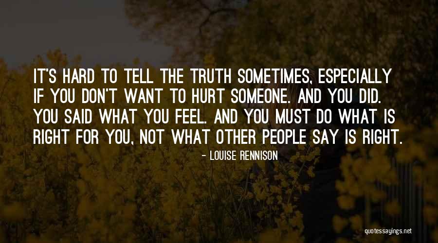 It's Hard To Tell The Truth Quotes By Louise Rennison It's Hard To Tell The Truth Quotes By Louise Rennison