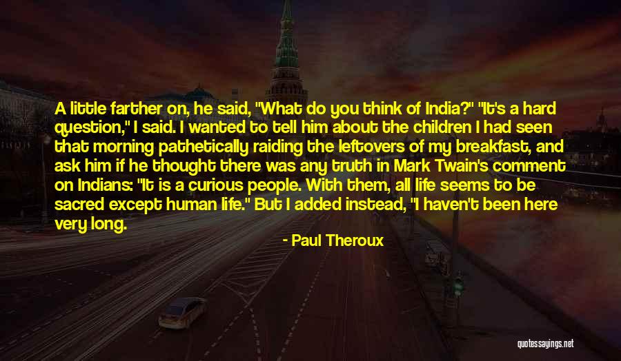 It's Hard To Tell The Truth Quotes By Paul Theroux It's Hard To Tell The Truth Quotes By Paul Theroux