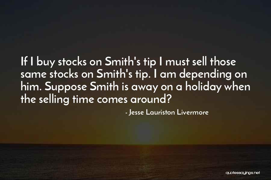 Its Holiday Time Quotes By Jesse Lauriston Livermore Its Holiday Time Quotes By Jesse Lauriston Livermore