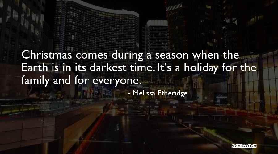 Its Holiday Time Quotes By Melissa Etheridge Its Holiday Time Quotes By Melissa Etheridge