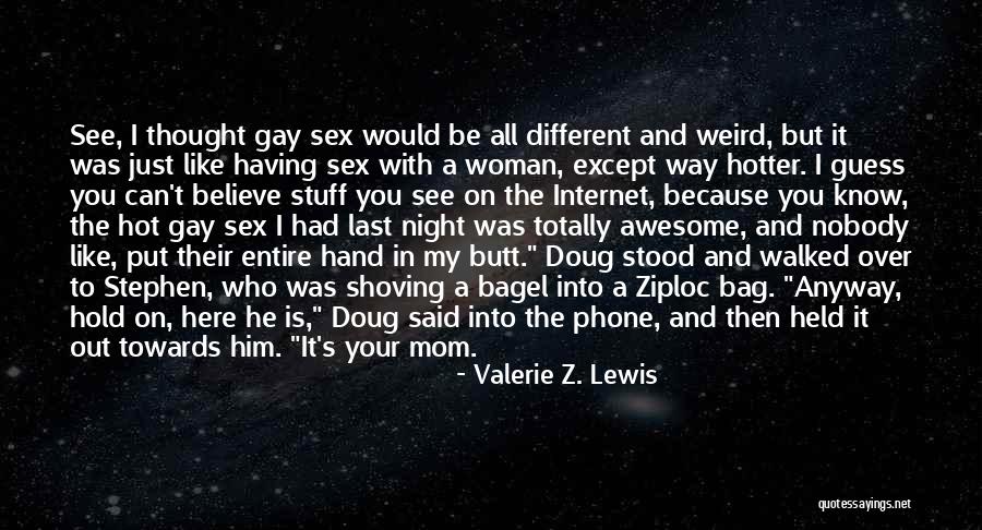 It's Hot In Here Quotes By Valerie Z. Lewis It's Hot In Here Quotes By Valerie Z. Lewis