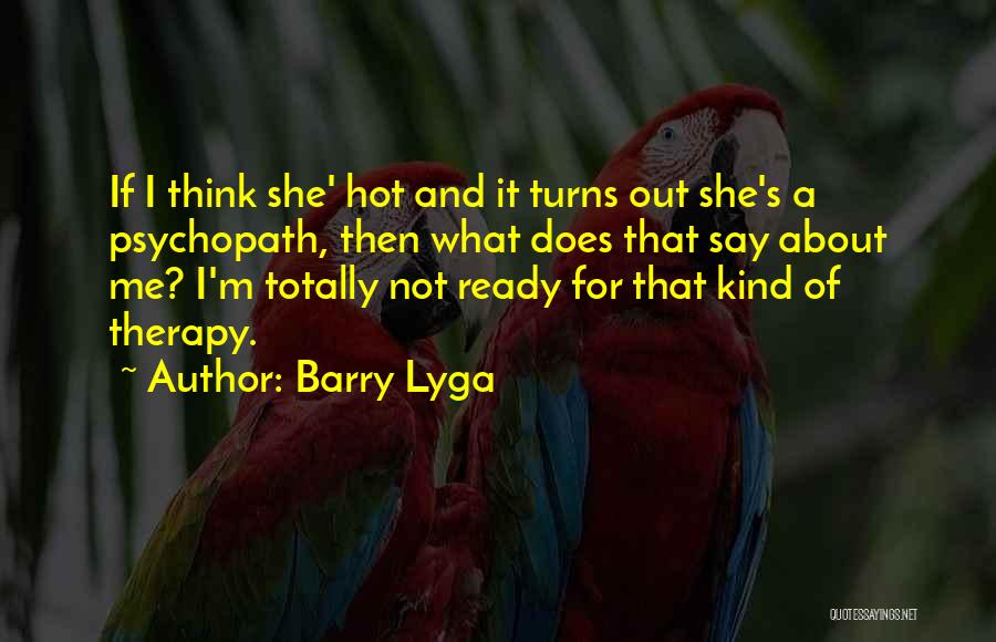 It's Hot Out Quotes By Barry Lyga