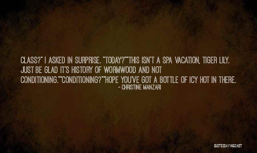 It's Hot Today Quotes By Christine Manzari It's Hot Today Quotes By Christine Manzari