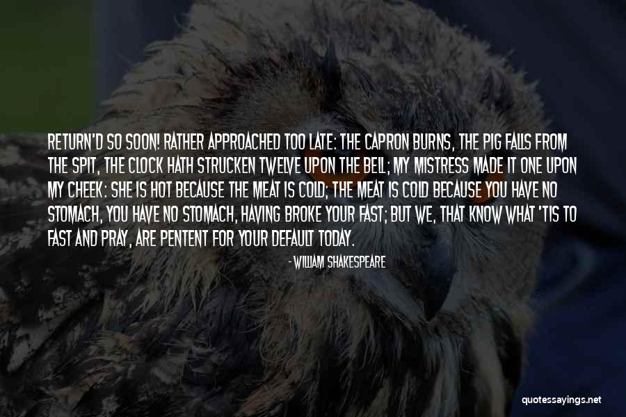 It's Hot Today Quotes By William Shakespeare It's Hot Today Quotes By William Shakespeare
