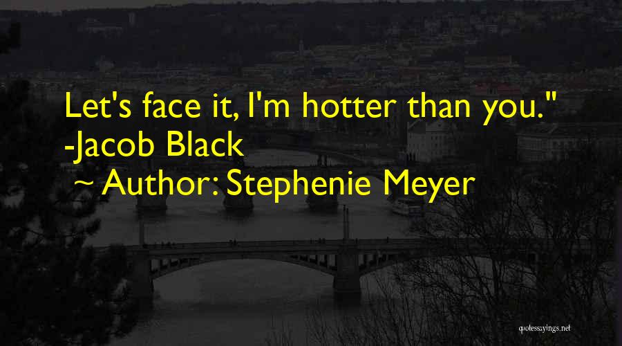 It's Hotter Than Quotes By Stephenie Meyer