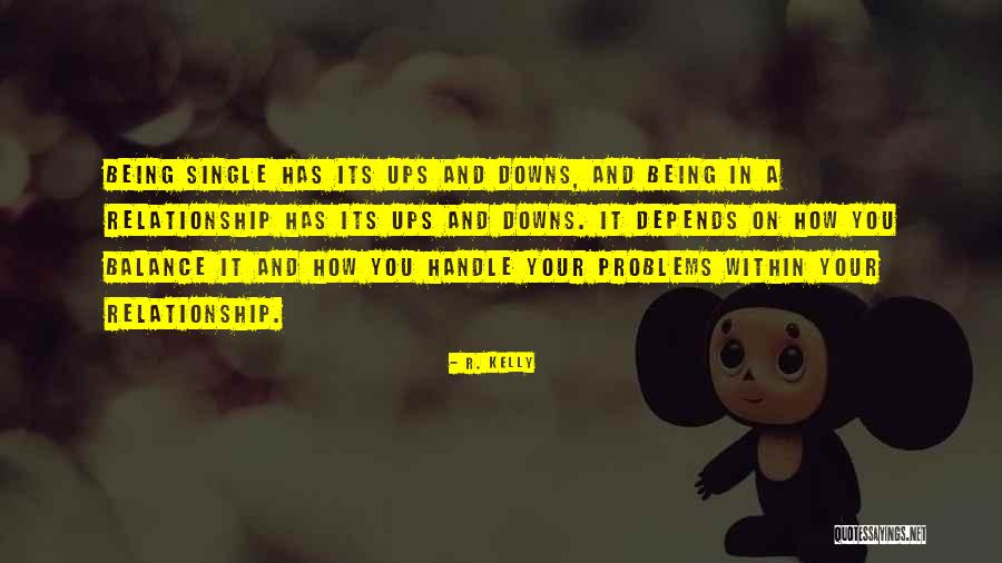 Its How You Handle Quotes By R. Kelly Its How You Handle Quotes By R. Kelly