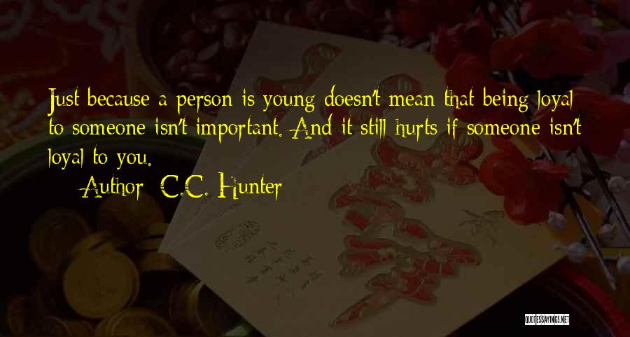 It's Hurt To Love Someone Quotes By C.C. Hunter