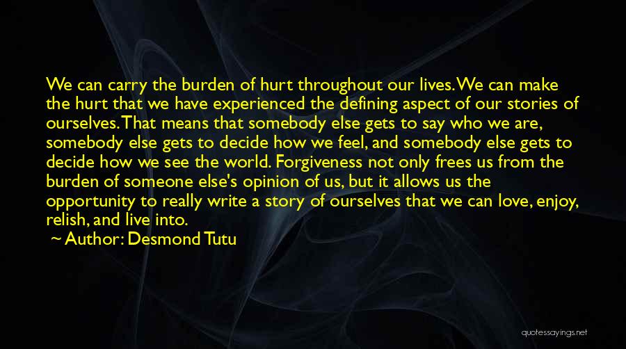 It's Hurt To Love Someone Quotes By Desmond Tutu