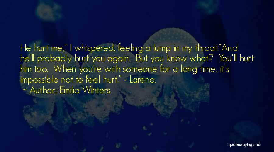 It's Hurt To Love Someone Quotes By Emilia Winters