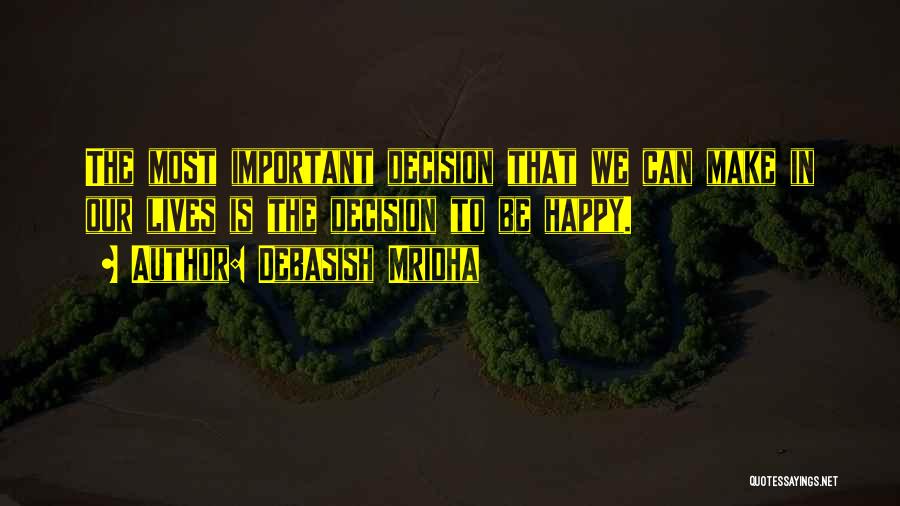 It's Important To Make Someone Happy Quotes By Debasish Mridha