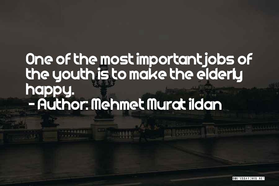 It's Important To Make Someone Happy Quotes By Mehmet Murat Ildan