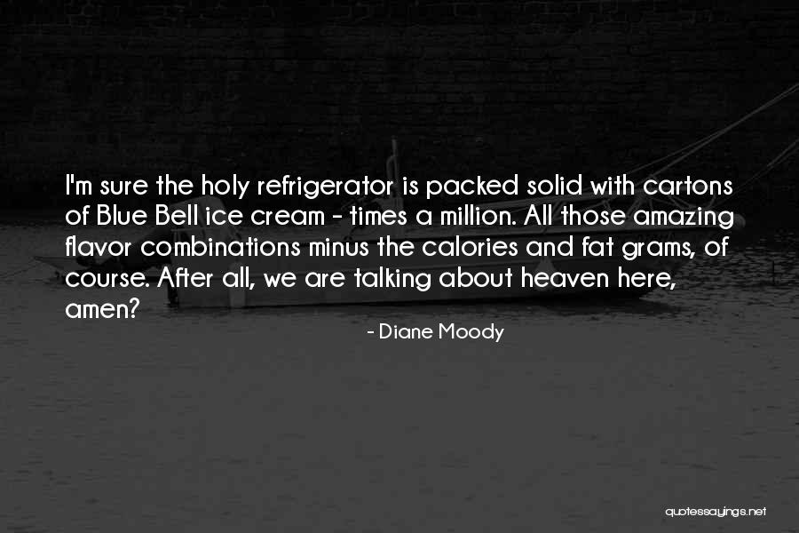 Its Its Ice Cream Quotes By Diane Moody Its Its Ice Cream Quotes By Diane Moody