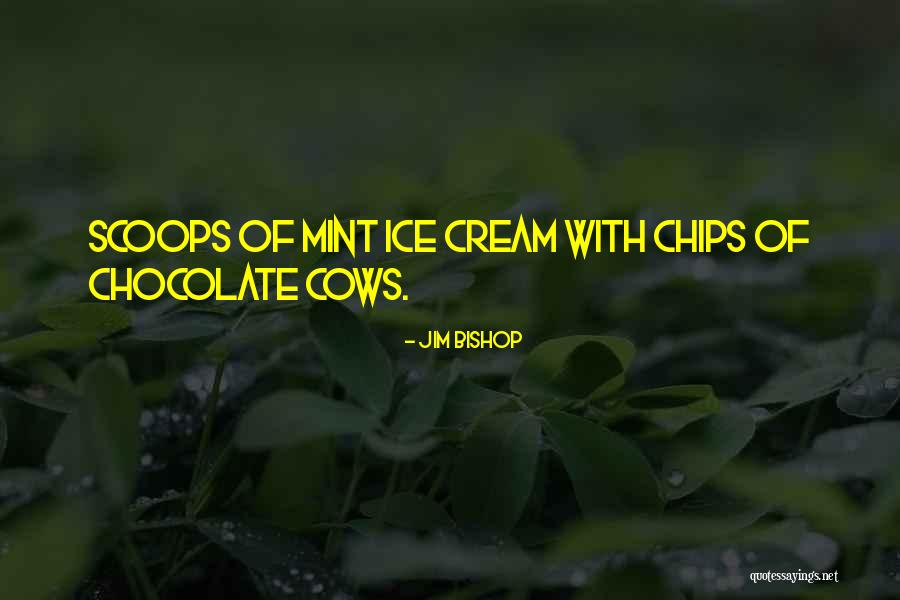 Its Its Ice Cream Quotes By Jim Bishop Its Its Ice Cream Quotes By Jim Bishop