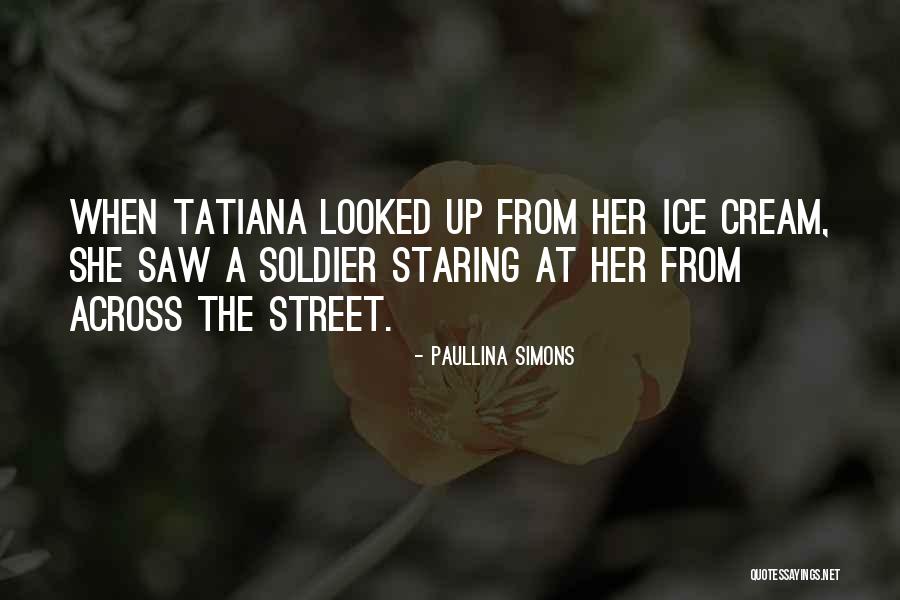 Its Its Ice Cream Quotes By Paullina Simons Its Its Ice Cream Quotes By Paullina Simons