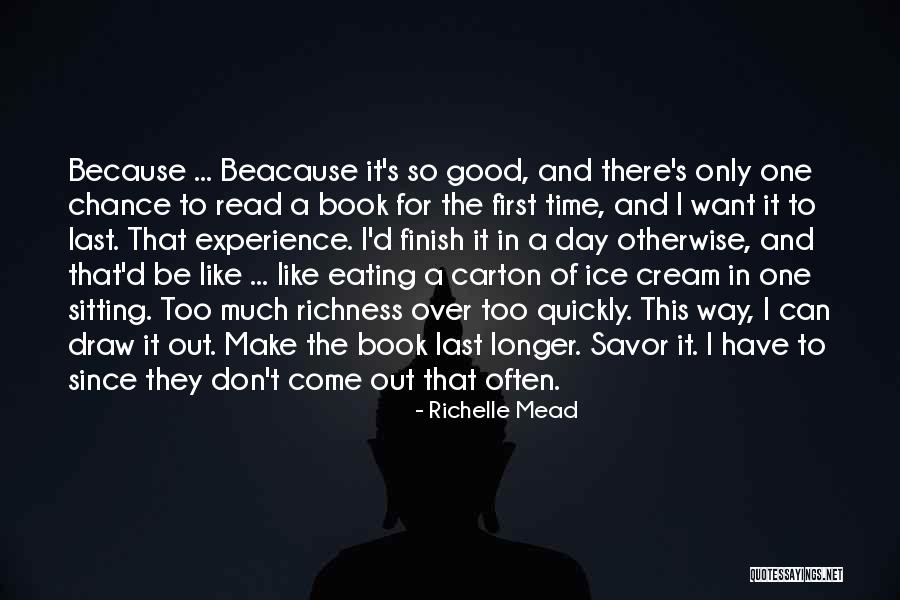 Its Its Ice Cream Quotes By Richelle Mead Its Its Ice Cream Quotes By Richelle Mead