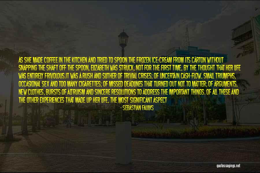 Its Its Ice Cream Quotes By Sebastian Faulks Its Its Ice Cream Quotes By Sebastian Faulks