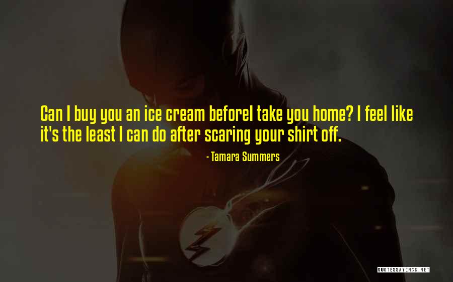 Its Its Ice Cream Quotes By Tamara Summers Its Its Ice Cream Quotes By Tamara Summers