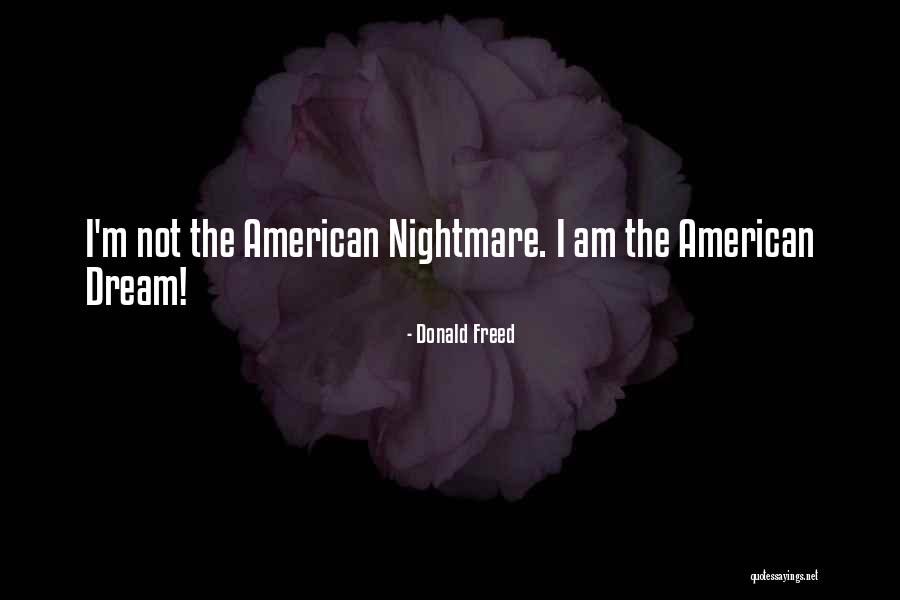 Its Just A Nightmare Quotes By Donald Freed Its Just A Nightmare Quotes By Donald Freed