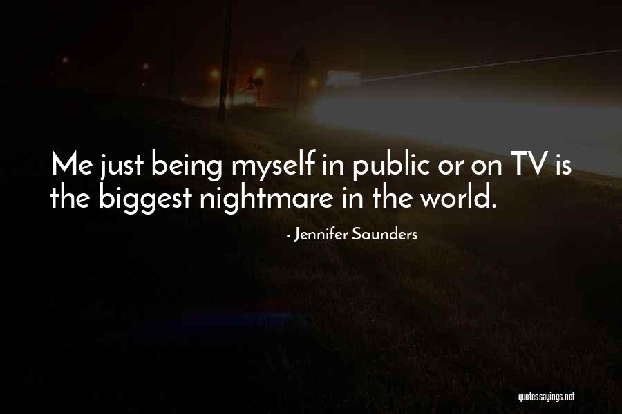 Its Just A Nightmare Quotes By Jennifer Saunders Its Just A Nightmare Quotes By Jennifer Saunders