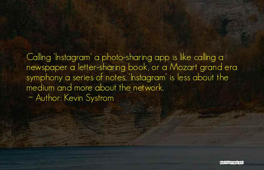 It's Just Instagram Quotes By Kevin Systrom