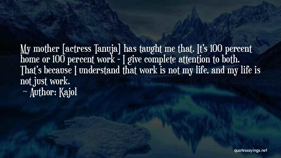 It's Just Life Quotes By Kajol
