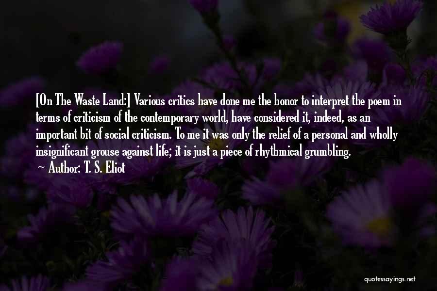 It's Just Me Against The World Quotes By T. S. Eliot