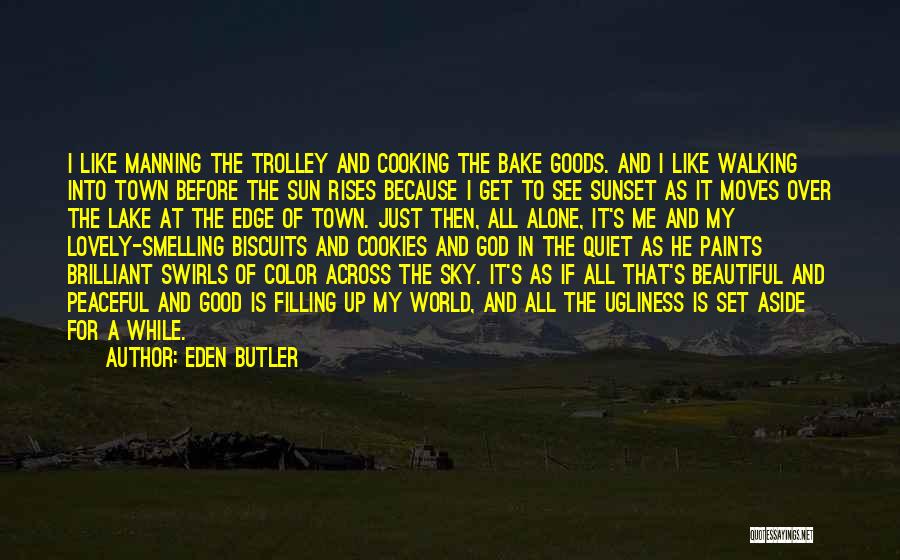 It's Just Me Alone Quotes By Eden Butler
