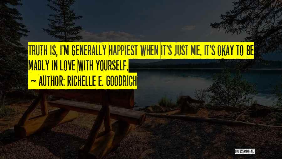 It's Just Me Alone Quotes By Richelle E. Goodrich