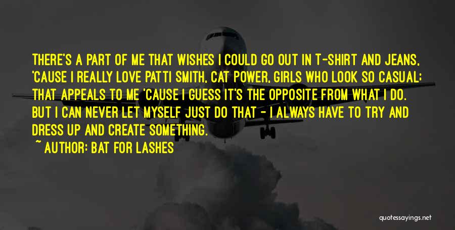 It's Just Me Quotes By Bat For Lashes