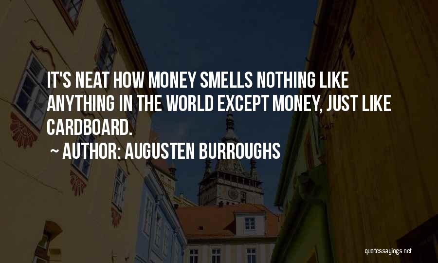 It's Just Money Quotes By Augusten Burroughs